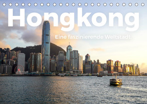 Hongkong – Eine faszinierende Weltstadt. (Tischkalender 2022 DIN A5 quer) von Scott,  M.