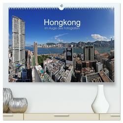 Hongkong im Auge des Fotografen (hochwertiger Premium Wandkalender 2024 DIN A2 quer), Kunstdruck in Hochglanz von Roletschek,  Ralf