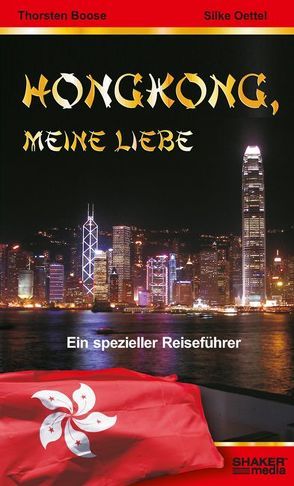 Hongkong, meine Liebe von Boose,  Thorsten, Oettel,  Silke