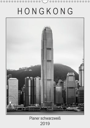 Hongkong Planer schwarzweiß (Wandkalender 2019 DIN A3 hoch) von Rost,  Sebastian