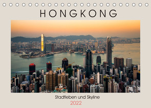 HONGKONG Skyline und Stadtleben (Tischkalender 2022 DIN A5 quer) von Rost,  Sebastian