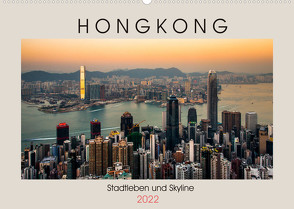 HONGKONG Skyline und Stadtleben (Wandkalender 2022 DIN A2 quer) von Rost,  Sebastian