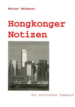 Hongkonger Notizen von Meissner,  Werner