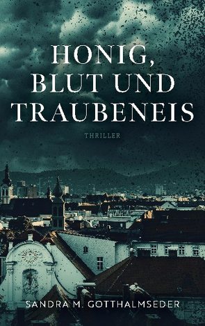 Honig, Blut und Traubeneis von Gotthalmseder,  Sandra M.