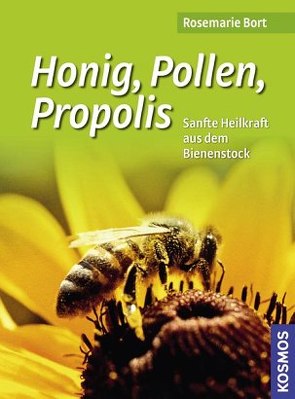 Honig, Pollen, Propolis von Bort,  Rosemarie