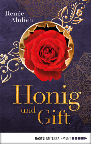 Honig und Gift von Ahdieh,  Renée, Schmidt,  Dietmar