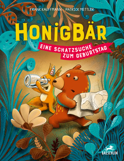 Honigbär – Eine Schatzsuche zum Geburtstag von Kauffmann,  Frank, Mettler,  Patrick