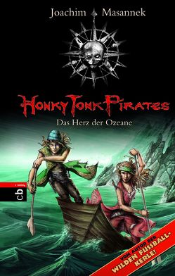 Honky Tonk Pirates – Das Herz der Ozeane von Bieling,  Susann, Masannek,  Joachim