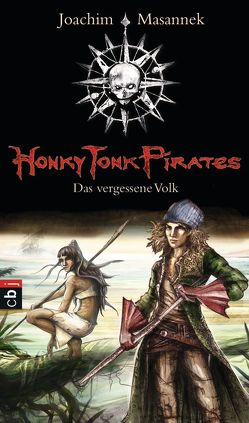 Honky Tonk Pirates – Das vergessene Volk von Bieling,  Susann, Masannek,  Joachim