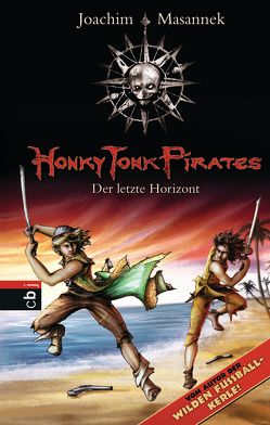 Honky Tonk Pirates – Der letzte Horizont von Bieling,  Susann, Masannek,  Joachim