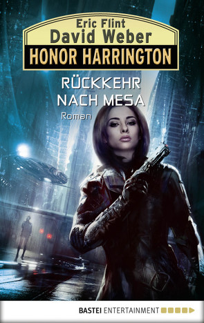 Honor Harrington: Rückkehr nach Mesa von Flint,  Eric, Ritgen,  Ulf, Weber,  David