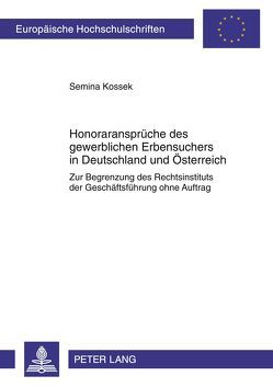 Honoraransprüche des gewerblichen Erbensuchers in Deutschland und Österreich von Kossek,  Semina
