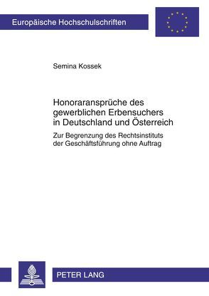 Honoraransprüche des gewerblichen Erbensuchers in Deutschland und Österreich von Kossek,  Semina