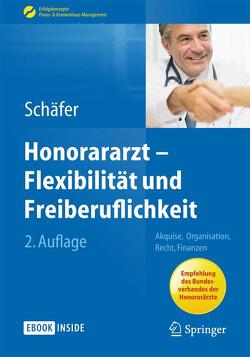 Honorararzt – Flexibilität und Freiberuflichkeit von Schäfer,  Nicolai