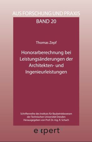 Honorarberechnung bei Leistungsänderungen der Architekten- und Ingenieurleistungen von Zepf,  Thomas