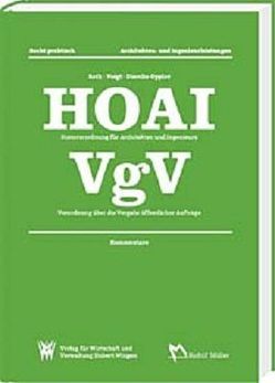 Recht praktisch: HOAI + VgV Kommentare von Diercks-Oppler,  Gritt, Freitag,  Holger, Kühnhausen,  Siegfried, Rath,  Heike, Voigt,  Matthias, Zies,  Heiko