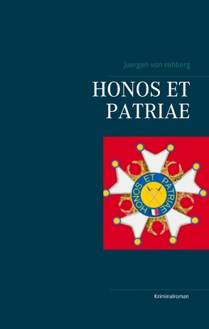 HONOS ET PATRIAE von Rehberg,  Juergen von