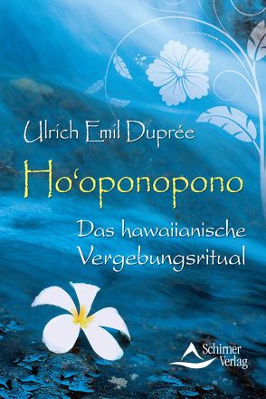 Ho’oponopono von Duprée,  Ulrich Emil