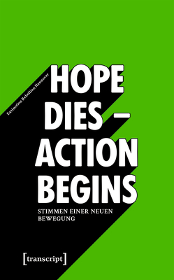 »Hope dies – Action begins«: Stimmen einer neuen Bewegung