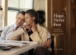 Hope, Never Fear von Obama,  Barack, Obama,  Michelle, Shell,  Callie