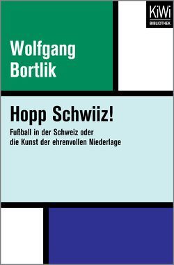 Hopp Schwiiz! von Bortlik,  Wolfgang