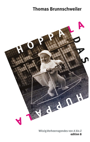 Hoppala, das Huppala von Brunnschweiler,  Thomas