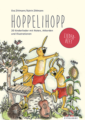 Hoppelihopp Liederheft von Zihlmann,  Eva, Zihlmann,  Katrin