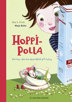 Hoppipolla Die Fee, die aus dem Müsli purzelte von Bohn,  Maja, Prick,  Ilke S.