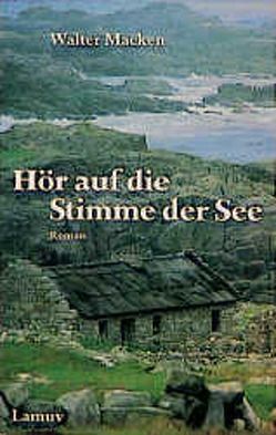 Hör auf die Stimme der See von Macken,  Walter, Schnack,  Elisabeth