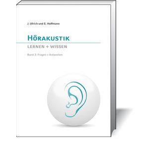 Hörakustik Lernen + Wissen, Band 3 von Hoffmann,  Eckhard, Ulrich,  Jens