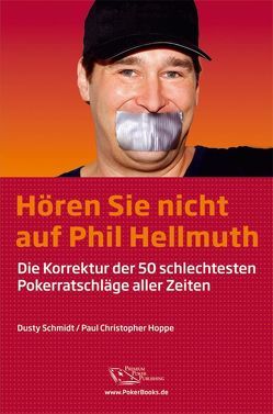 Hören Sie nicht auf Phil Hellmuth von Hoppe,  Paul, Schmidt,  Dusty, Vollmar,  Rainer