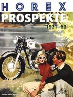 Horex Prospekte 1921-60 von Kleine Vennekate,  Johann