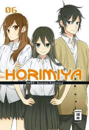 Horimiya 06 von Hagiwara,  Daisuke, HERO, Peter,  Claudia