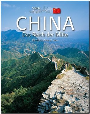 Horizont China – Das Reich der Mitte von Freyer,  Ralf, Weiss,  Walter M.