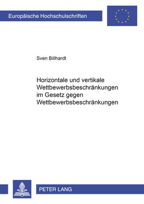 Horizontale und vertikale Wettbewerbsbeschränkungen im Gesetz gegen Wettbewerbsbeschränkungen von Billhardt,  Sven