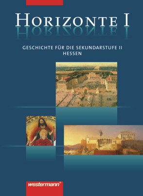 Horizonte – Geschichte für die Oberstufe in Hessen von Bahr,  Frank, Banzhaf,  Adalbert, Rumpf,  Leonhard
