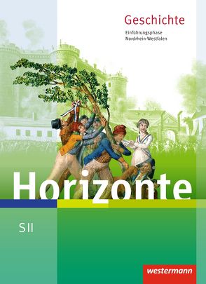 Horizonte – Geschichte für die SII in Nordrhein-Westfalen – Ausgabe 2014 von Baumgärtner,  Ulrich, Fieberg,  Klaus, Peters,  Jelko, Scherberich,  Klaus, Schweppenstette,  Frank