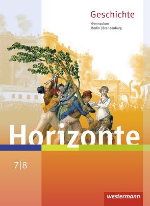 Horizonte – Geschichte für Berlin und Brandenburg – Ausgabe 2016 von Baumgärtner,  Ulrich, Brieske,  Rainer