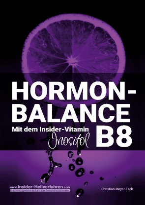 HORMON-BALANCE mit dem Insider-Vitamin B8 Inositol von Meyer-Esch,  Christian