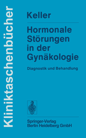 Hormonale Störungen in der Gynäkologie von Keller,  P. J.
