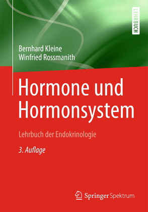 Hormone und Hormonsystem – Lehrbuch der Endokrinologie von Kleine,  Bernhard, Rossmanith,  Winfried