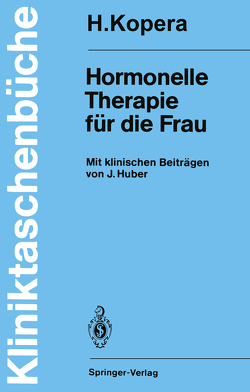 Hormonelle Therapie für die Frau von Huber,  J., Kopera,  Hans, Lauritzen,  C.