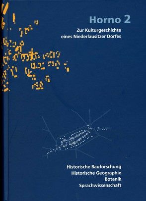 Horno – Zur Kulturgeschichte eines Niederlausitzer Dorfes von Bacher,  Siegfried, Baeßler,  Susanne, Baxmann,  Matthias, Bönisch,  Fritz, Engelmann,  Hagen, Fasske,  Helmut, Gansleweit,  Klaus D, Genßler,  Marlies, Heller,  Reinhard, Holland,  Yngve J, Karg,  Detlef, Krausch,  Heinz D, Krauß,  Alexander, Langenhan,  Dagmar, Noell,  Matthias, Potthoff,  Andreas, Rudolph,  Ralf, Schmidt,  Klaus, Schopper,  Franz, Schwiegelshohn,  Jana, Sonnleitner,  Andrea, Wenzel,  Walter