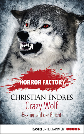 Horror Factory – Crazy Wolf: Bestien auf der Flucht von Endres,  Christian, Voehl,  Uwe
