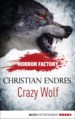 Horror Factory – Crazy Wolf: Die Bestie in mir von Endres,  Christian, Voehl,  Uwe