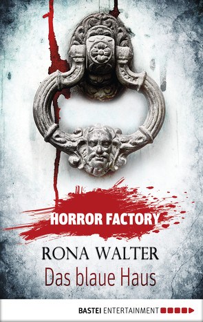Horror Factory – Das blaue Haus von Voehl,  Uwe, Walter,  Rona