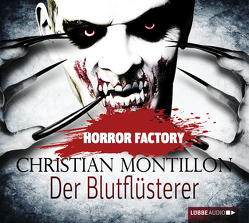 Horror Factory – Der Blutflüsterer von Gawlich,  Cathlen, Montillon,  Christian, Voehl,  Uwe