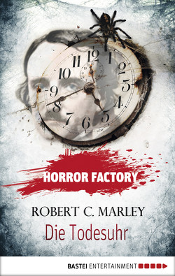 Horror Factory – Die Todesuhr von Marley,  Robert C.