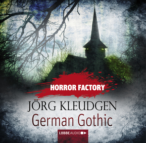 Horror Factory – German Gothic von Hagen,  Till, Kleudgen,  Jörg, Voehl,  Uwe