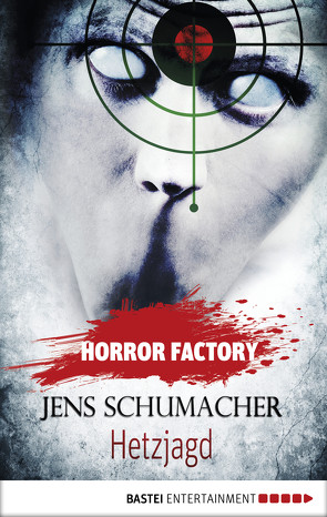 Horror Factory – Hetzjagd von Schumacher,  Jens, Voehl,  Uwe